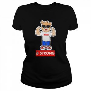 Awesome bear B strong  Classic Women's T-shirt