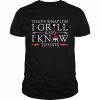 BBQ Food Lover That’s What I Do I Grill And I Know Things Shirt Classic Men's T-shirt