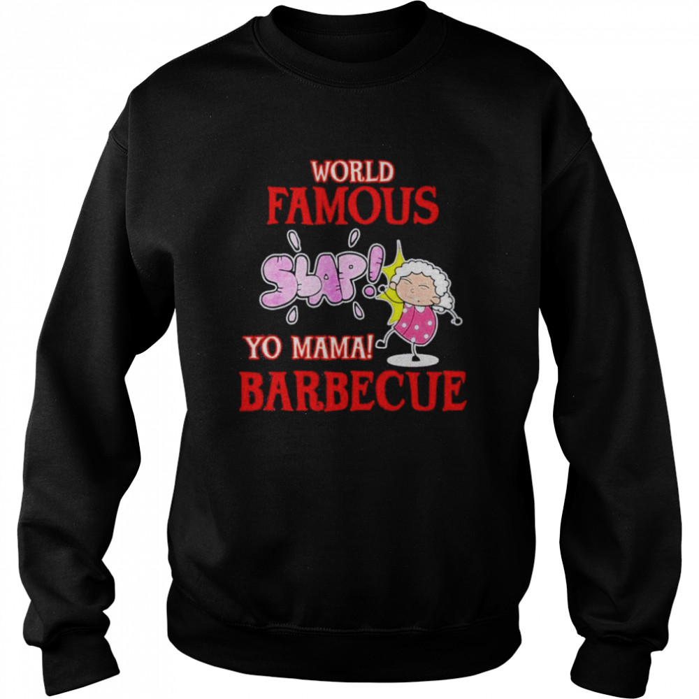 BBQ Grilling World Famous Slap Yo Mama Barbecue Shirt Unisex Sweatshirt