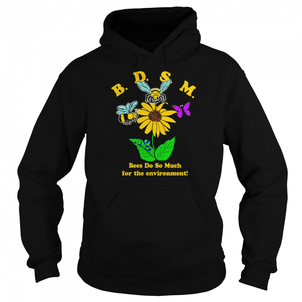 BDSM Bees do so much for the environment 2022  Unisex Hoodie