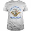 Back to school I read books and I know things book lovers  Classic Men's T-shirt