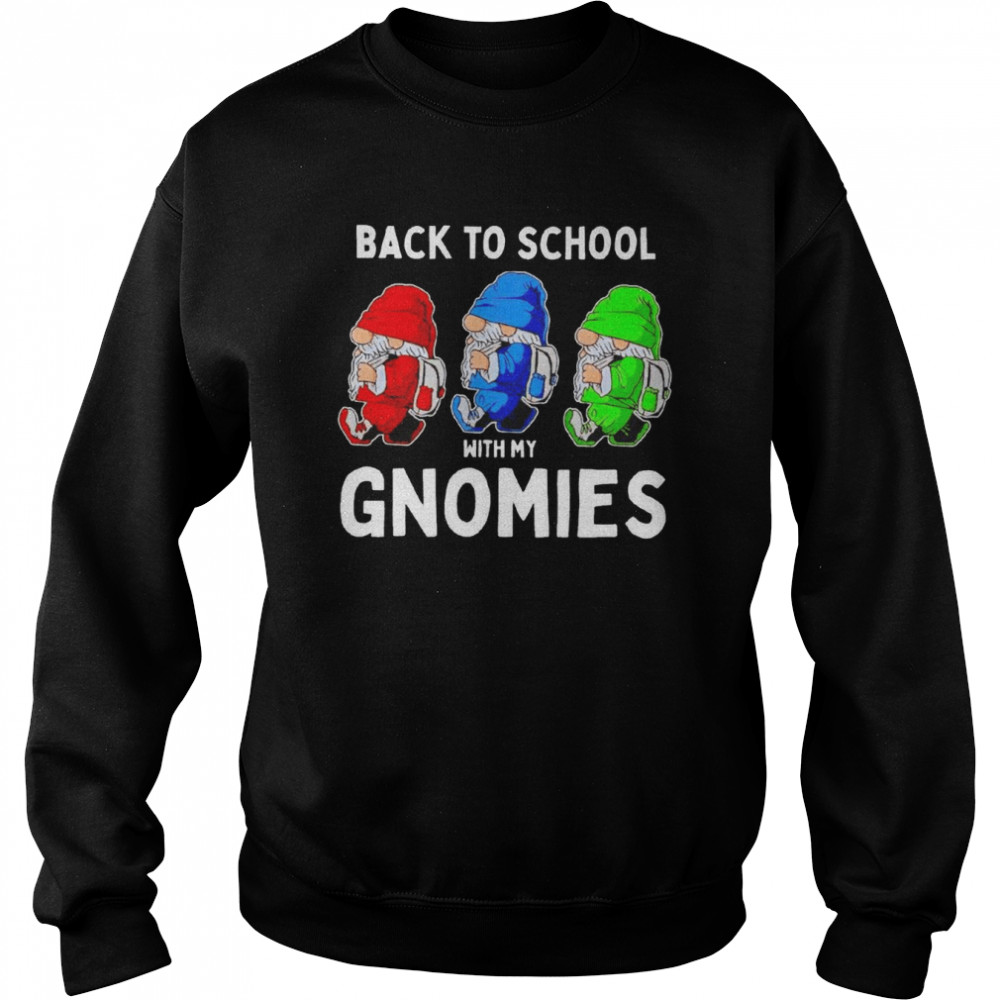 Back to school with my Gnomies  Unisex Sweatshirt