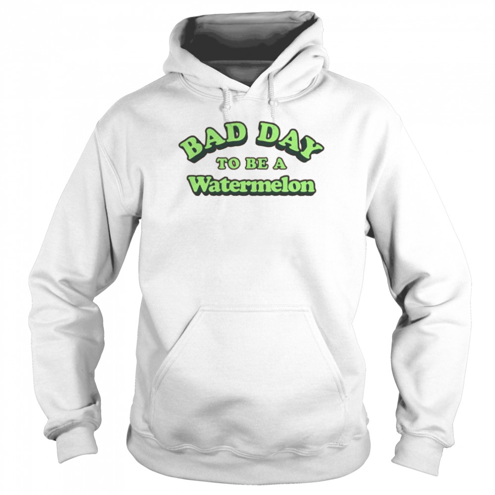 Bad day to be a watermelon  Unisex Hoodie