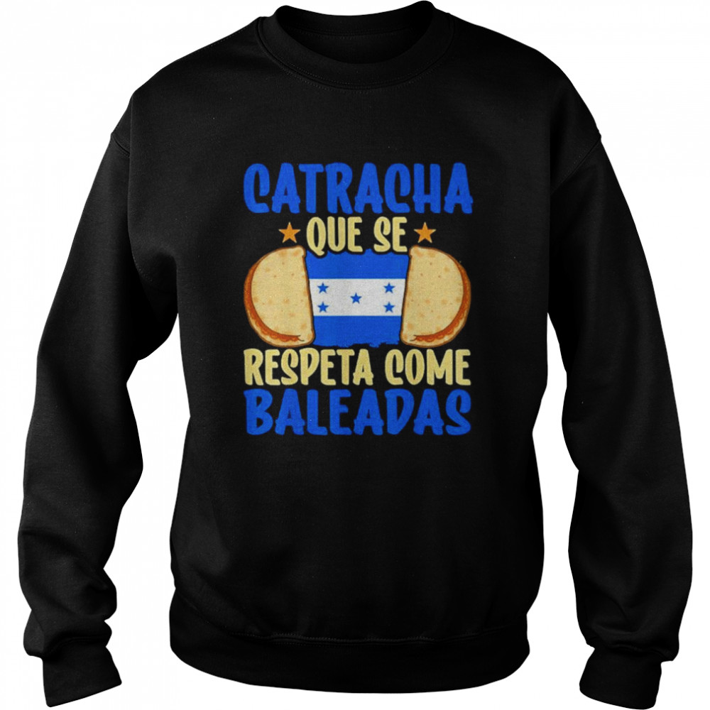 Baleada Honduran Food Honduras Flag Catracha Pride T-Shirt Unisex Sweatshirt