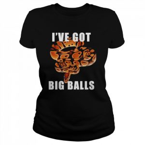 Ball Python Snake I’ve Got Big Balls Funny Python Lover Shirt Classic Women's T-shirt