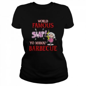 Bbq grilling world famous slap yo mama barbecue  Classic Women's T-shirt