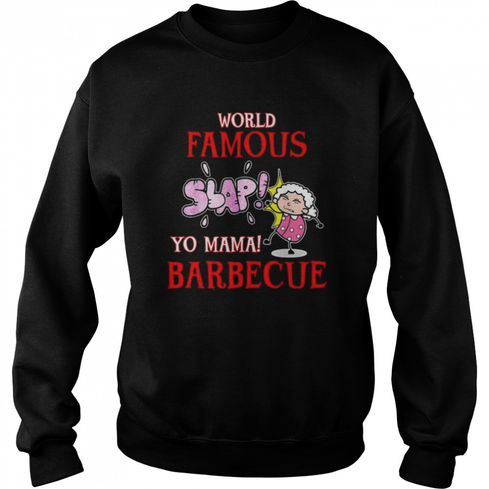 Bbq grilling world famous slap yo mama barbecue  Unisex Sweatshirt