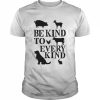 Be Kind To Every Kind Quote Shirt Classic Men's T-shirt