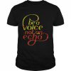 Be a voice echo  Classic Men's T-shirt