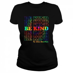 Be kind to one another  Classic Women's T-shirt