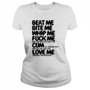 Beat Me Bite Me Whip Me  Classic Women's T-shirt