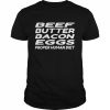 Beef Butter Bacon Eggs Proper Human Diet T-Shirt Classic Men's T-shirt