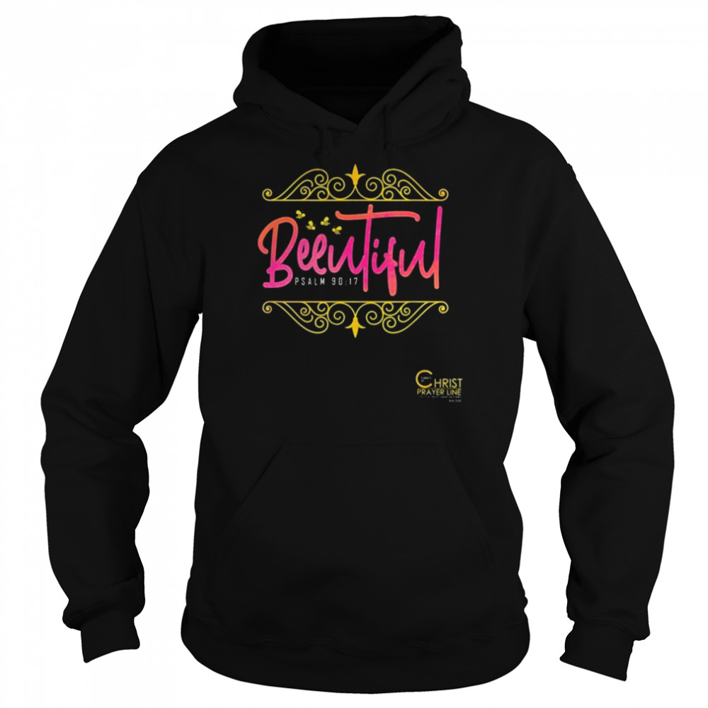 Beeutiful Ladies Of Christ Prayer Line Beautiful Busy Bees Shirt Unisex Hoodie