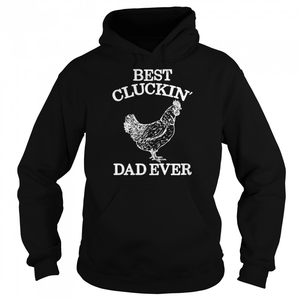 Best Cluckin’ Dad Ever 2022  Unisex Hoodie