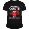 Biden End of quote repeat the line  Classic Men's T-shirt