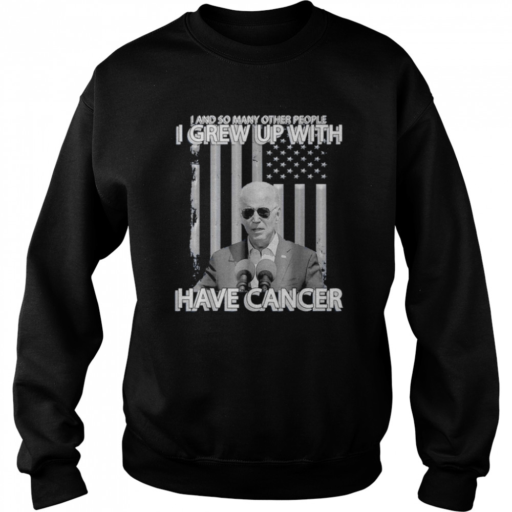 Biden Has Cancer US Flag  Unisex Sweatshirt