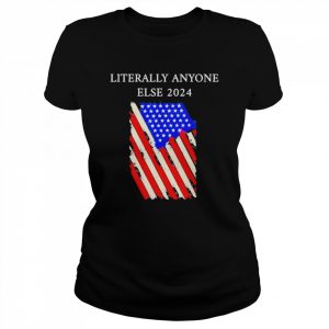 Biden Literally Anyone Else 2024 Us American Flag Shirt Classic Women's T-shirt