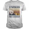 Bird Never underestimate a Woman who is also fluent in Fowl language vintage  Classic Men's T-shirt