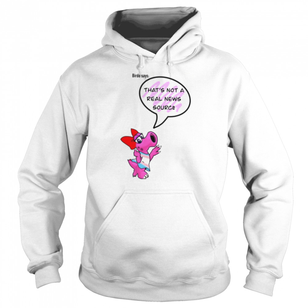 Birdo Says That’s Not A Real News Source  Unisex Hoodie