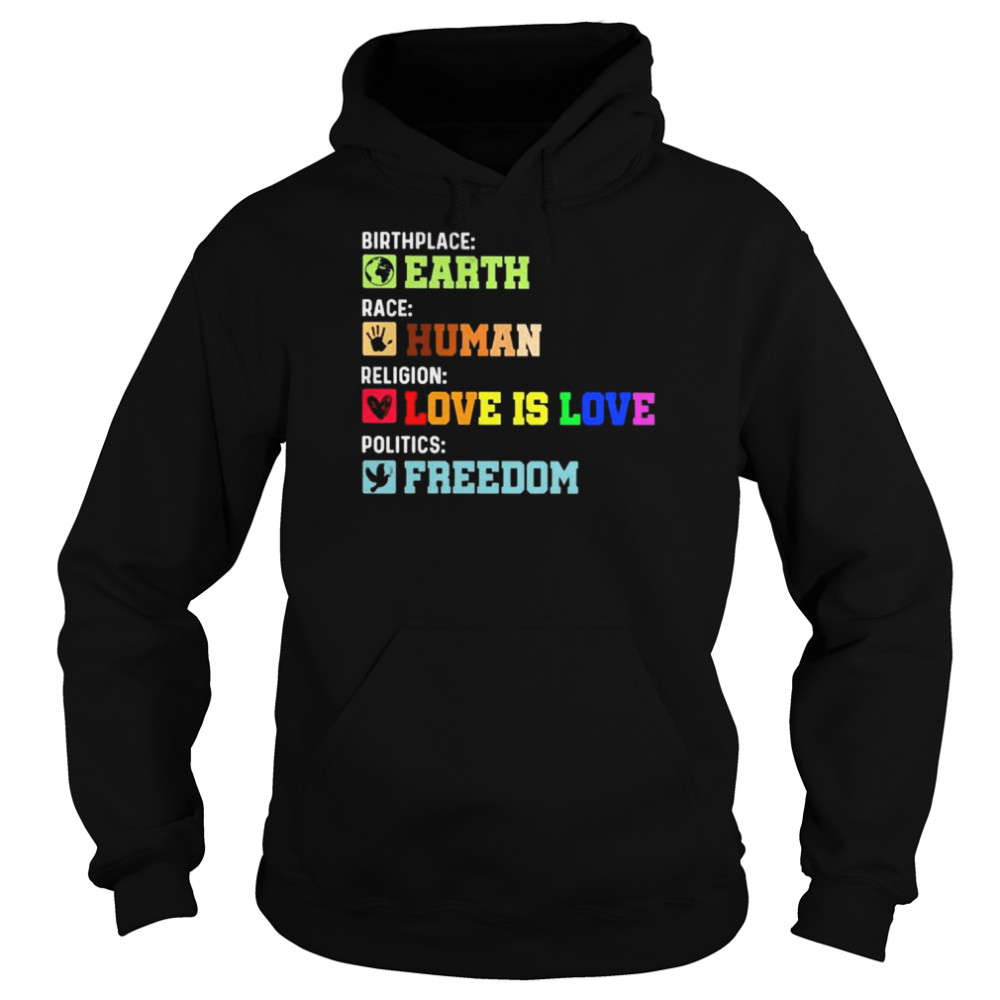 Birthplace Earth race Human religion Love is Love politics Freedom  Unisex Hoodie