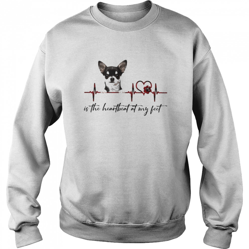 Black Chihuahua is the heartbeat at my feet  Unisex Sweatshirt