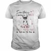 Black Chihuahua sometimes I question my sanity but my dogs told me I’m fine  Classic Men's T-shirt