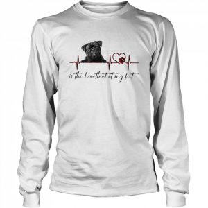 Black Pug is the heartbeat at my feet  Long Sleeved T-shirt