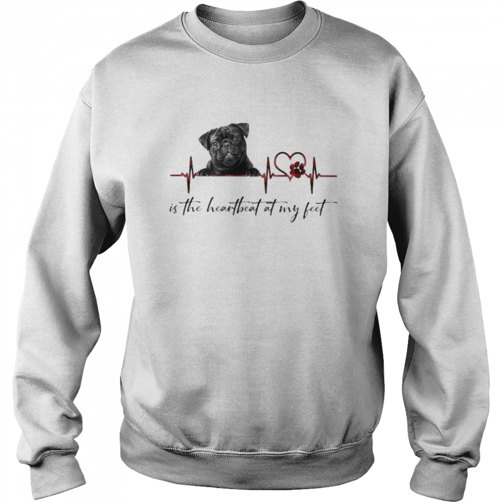 Black Pug is the heartbeat at my feet  Unisex Sweatshirt