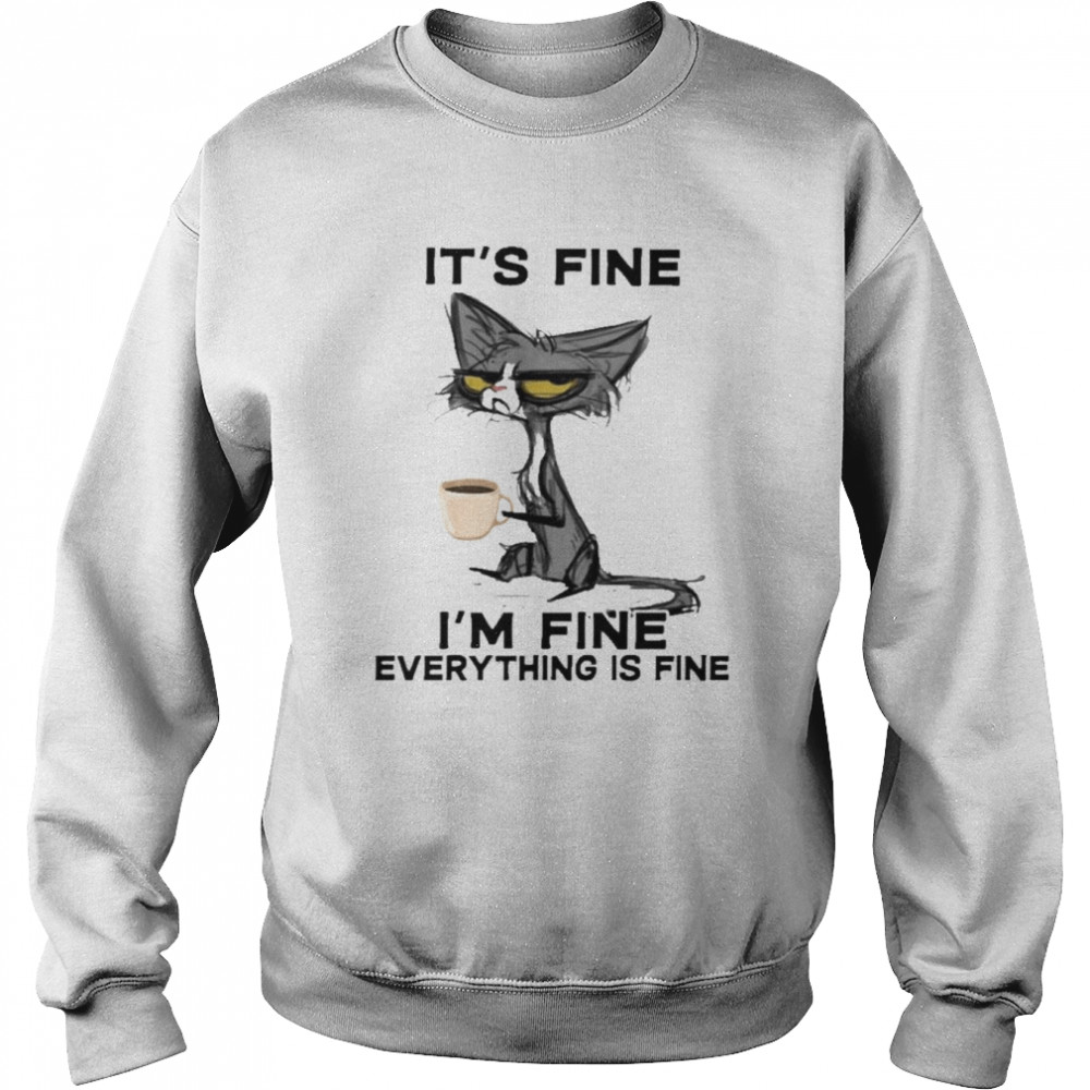 Black cat it’s fine I’m fine everything is fine 2022  Unisex Sweatshirt