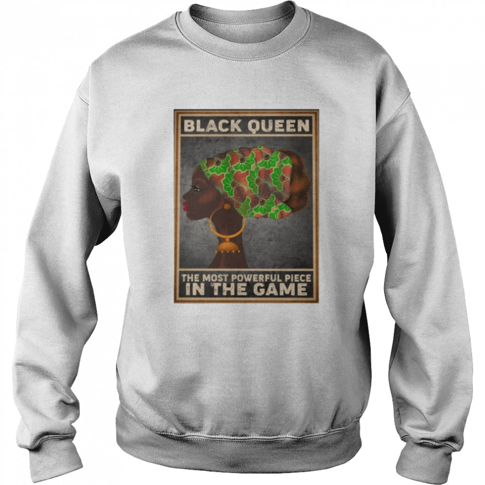 Black queen the most powerful piece in the game  Unisex Sweatshirt