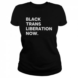 Black trans liberty now  Classic Women's T-shirt