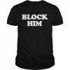 Block Him Shirt Classic Men's T-shirt