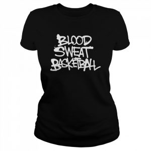 Blood Sweat Basketball 2022 Shirt Classic Women's T-shirt