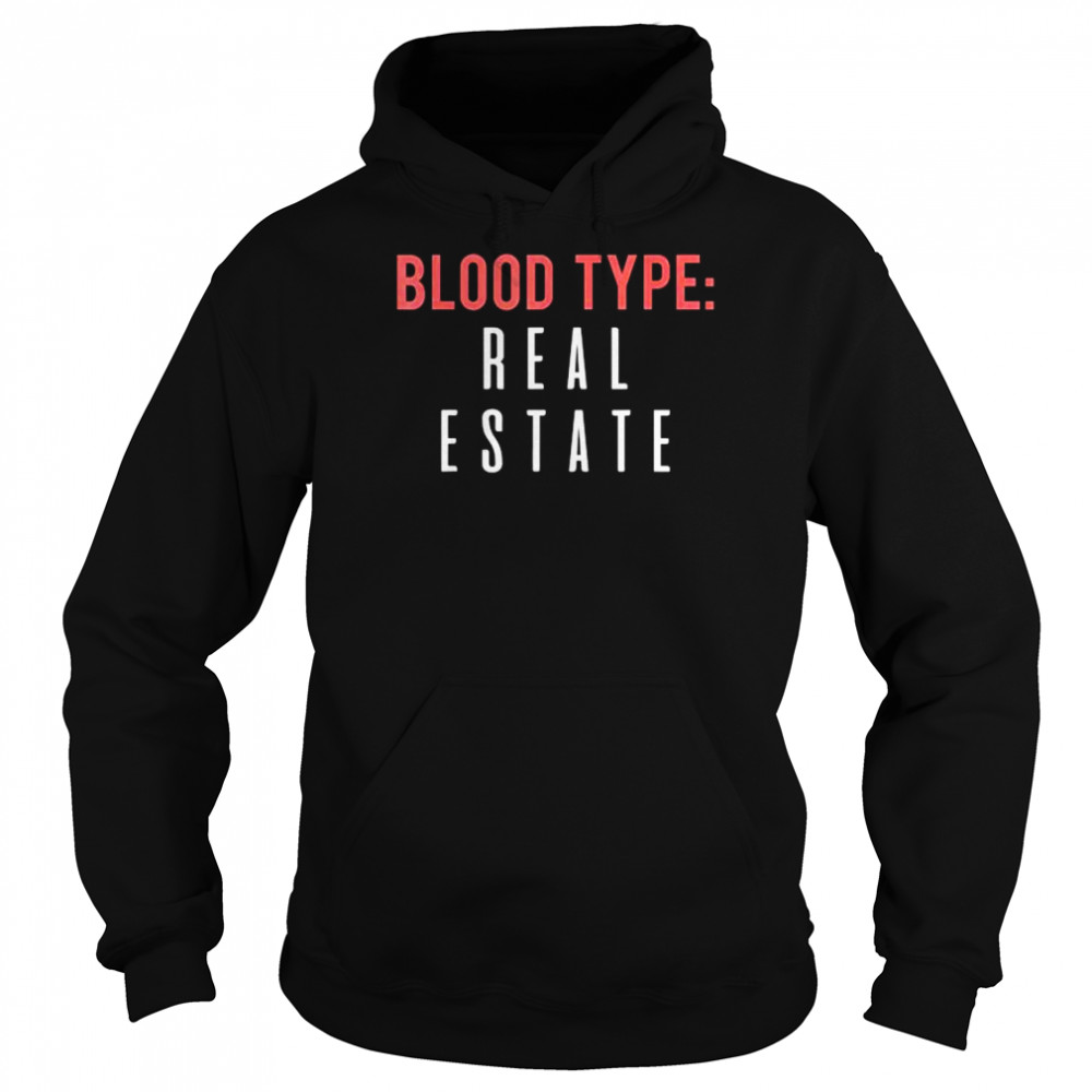 Blood type real estate design for realtor selling homes  Unisex Hoodie