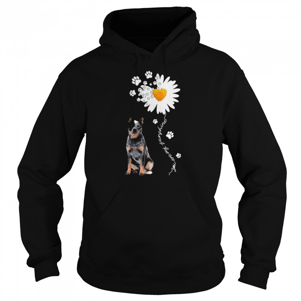 Blue Heeler Daisy flower You are my sunshine  Unisex Hoodie