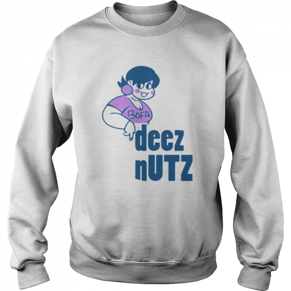 Bofa Deez Nuts Shirt Unisex Sweatshirt