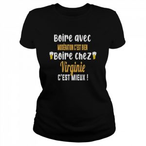 Boire Avec Moderation C’est Biden Boire Chez Virginie C’est Mieux Shirt Classic Women's T-shirt