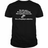 Boomer core my wife says if i don’t quit fishing she is going to leave me  Classic Men's T-shirt