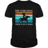 Born to ride horses forced to go to school vintage  Classic Men's T-shirt