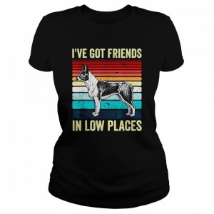 Boston Terrier Dog I’ve Got Friends In Low Places Shirt Classic Women's T-shirt