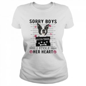 Boston Terrier Sorry Boys I Stole Her Heart Shirt Classic Women's T-shirt