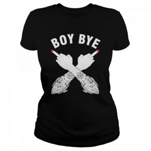 Boy Bye Feminism Feminist Woman Power Equality Female Shirt Classic Women's T-shirt