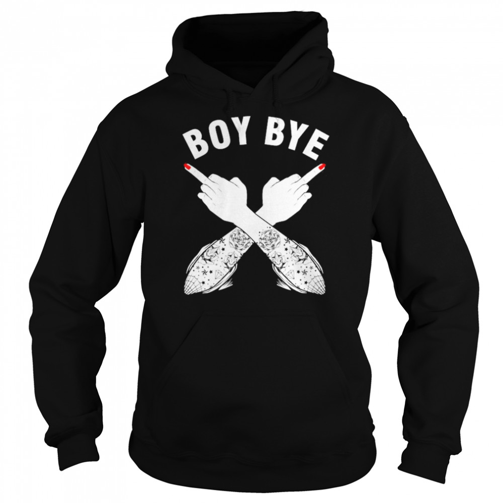 Boy Bye Feminism Feminist Woman Power Equality Female Shirt Unisex Hoodie