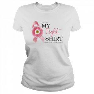 Breast Cancer Warrior this is my fight  Classic Women's T-shirt