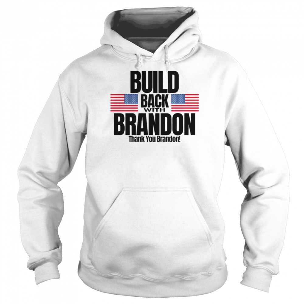 Build back with Brandon thank you Brandon  Unisex Hoodie