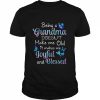 Butterfly being a Grandma doesn’t make me old it makes me Joyful and Blessed  Classic Men's T-shirt