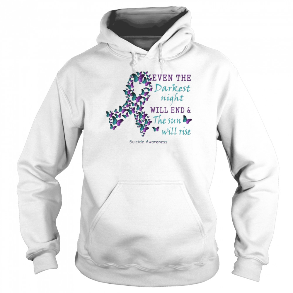 Butterfly even the Darkest night will end and the sun will rise Suicide Awareness  Unisex Hoodie