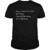 Buy a man eat fish he day teach fish man to a lifetime  Classic Men's T-shirt