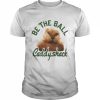 Caddyshack Be The Ball  Classic Men's T-shirt