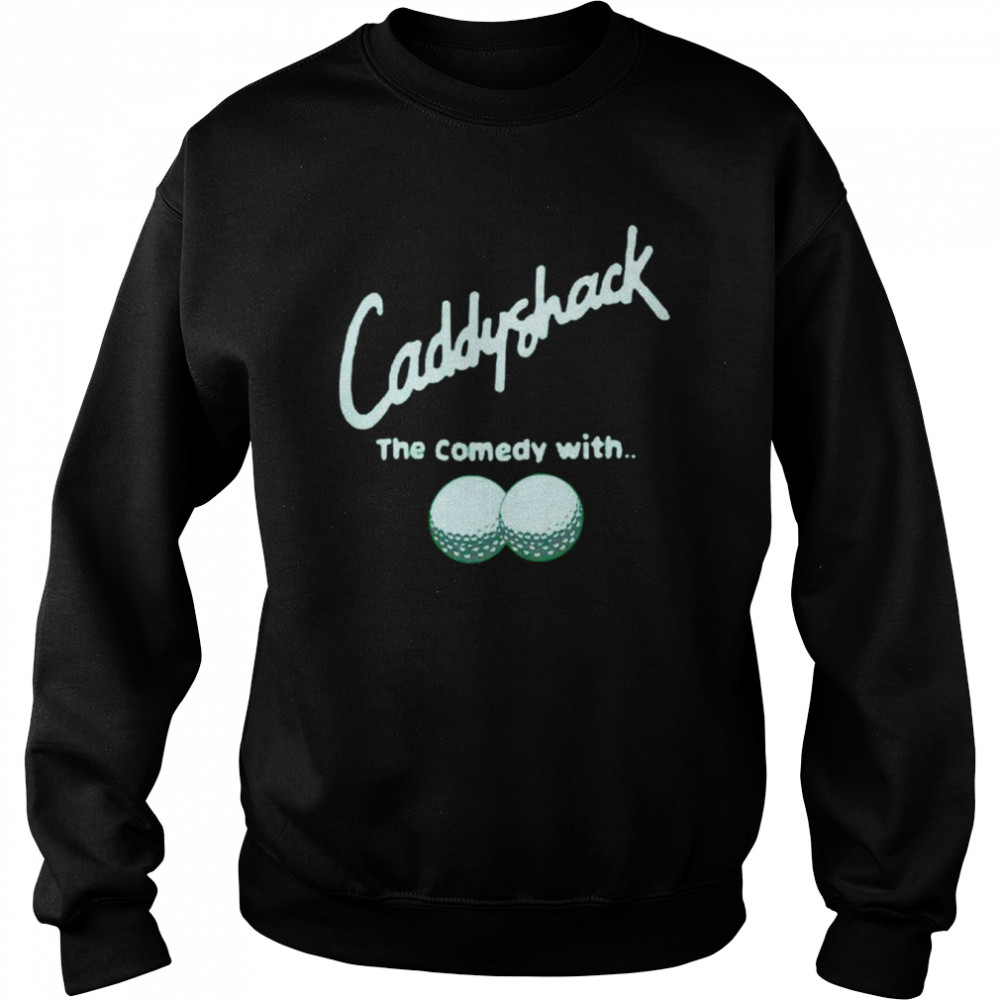 Caddyshack the comedy with  Unisex Sweatshirt